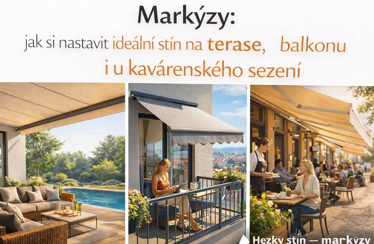 Markýzy na terase, balkonu a u kavárenského sezení – ukázka ideálního stínu v různých venkovních prostorech s textem Markýzy: jak si nastavit ideální stín na terase, balkonu i u kavárenského sezení.